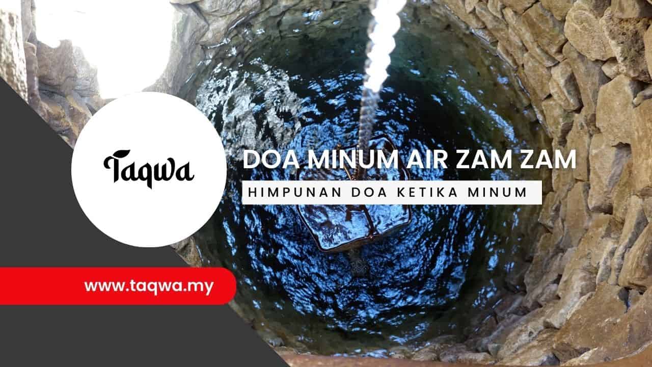 5 Doa Minum Air Zam Zam Rumi, Adab & Khasiatnya